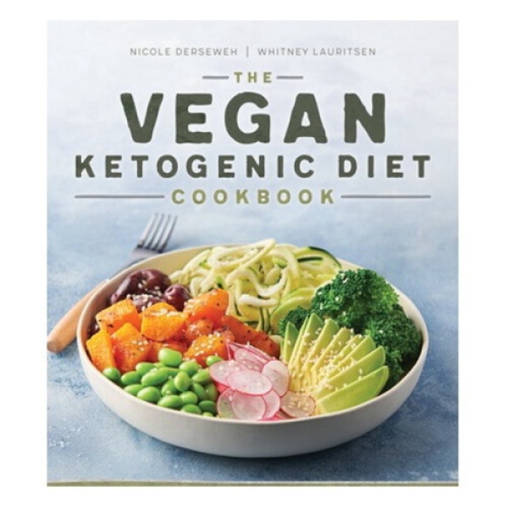 The Vegan Ketogenic Diet Cookbook: 75 Satisfying High Fat, Low Carb, Dairy Free Recipes - Nicole Derseweh