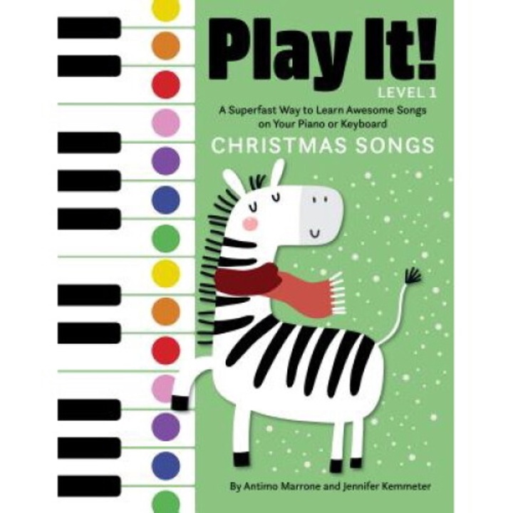 Play It! Christmas Songs: A Superfast Way To Learn Awesome Songs On Your Piano Or Keyboard - Jennifer Kemmeter