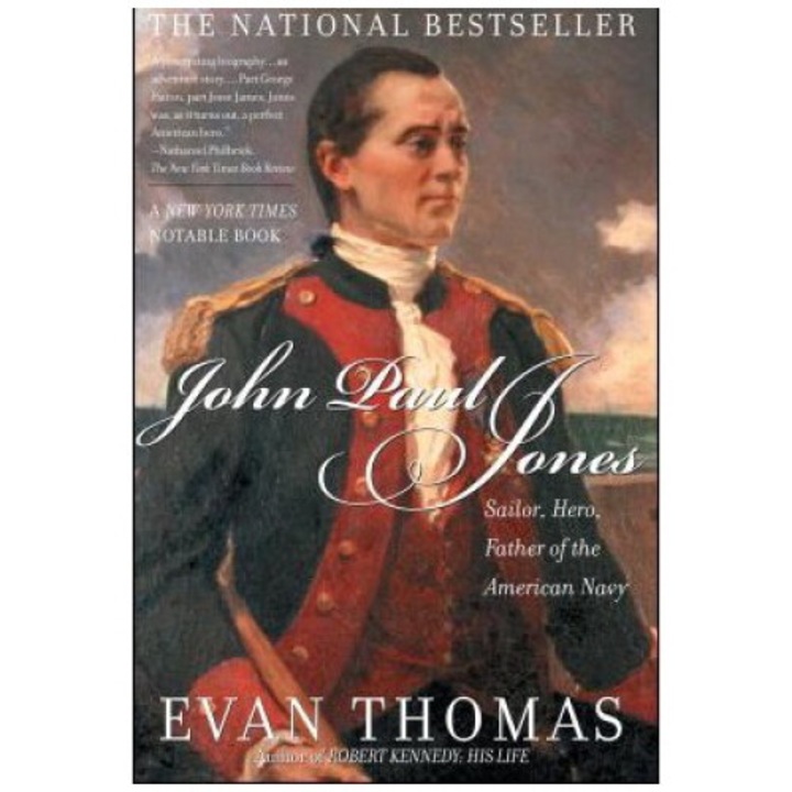 John Paul Jones: Sailor, Hero, Father Of The American Navy - Evan Thomas