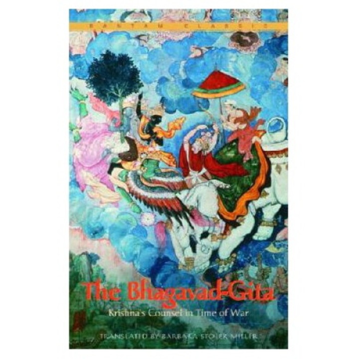 The Bhagavad-gita: Krishna's Counsel In Time Of War - Barbara Stoler Miller
