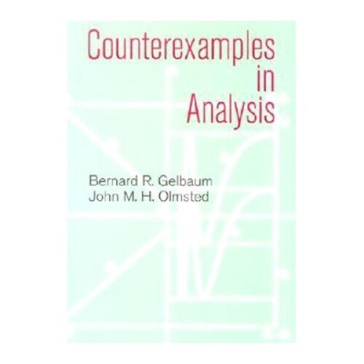 Counterexamples In Analysis - Bernard R. Gelbaum