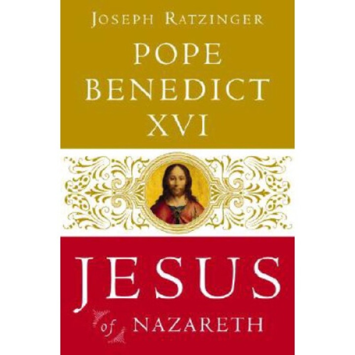 Jesus Of Nazareth: From The Baptism In The Jordan To The Transfiguration - Pope Benedict Xvi