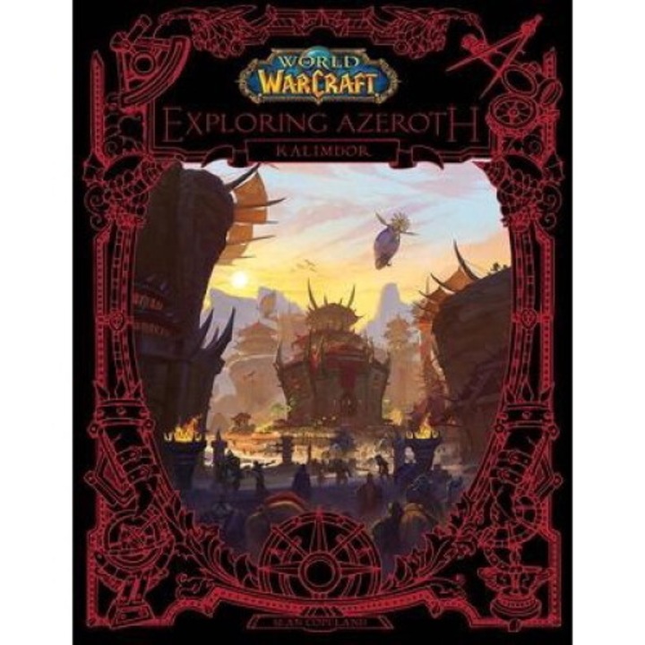 World Of Warcraft: Exploring Azeroth: Kalimdor - Blizzard Entertainment - Sean Copeland