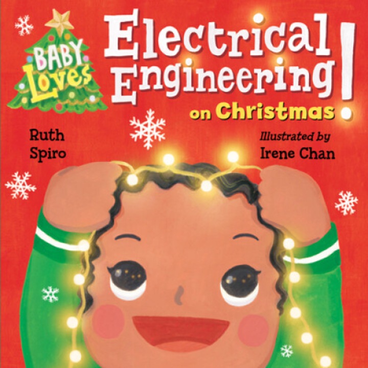 Baby Loves Electrical Engineering On Christmas! - Ruth Spiro
