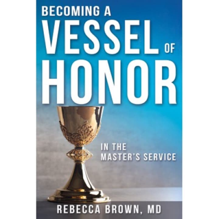 Becoming A Vessel Of Honor - Rebecca Brown