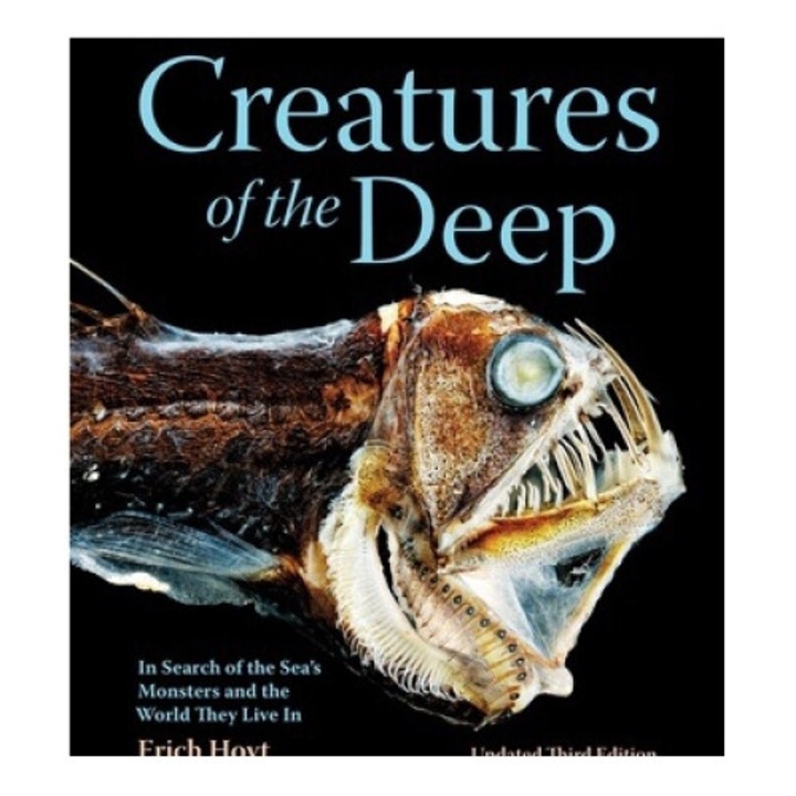 Creatures Of The Deep: In Search Of The Sea's Monsters And The World They Live In - Erich Hoyt