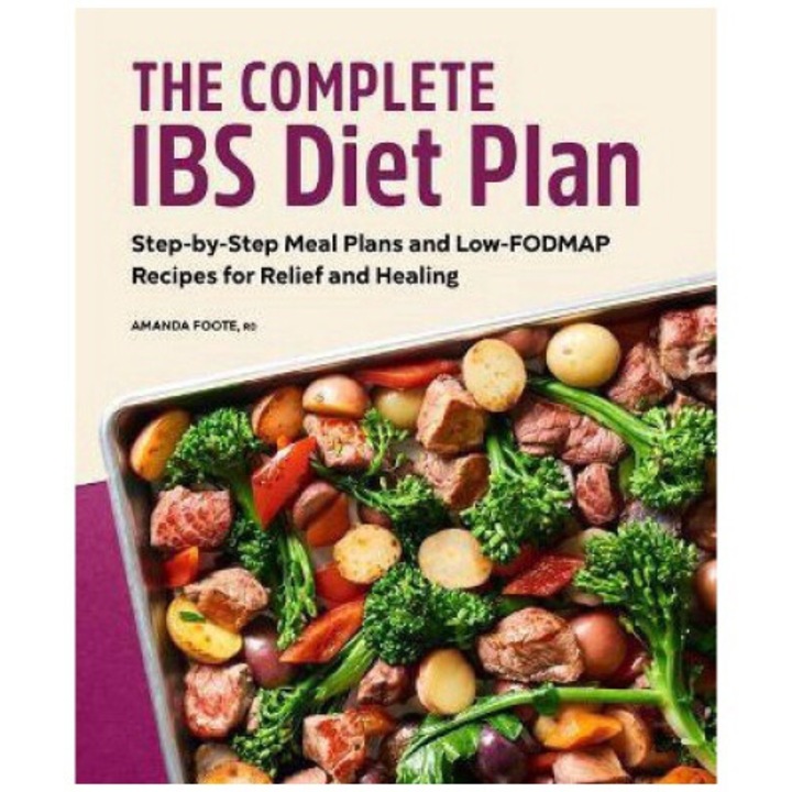 The Complete Ibs Diet Plan: Step-by-step Meal Plans And Low-fodmap Recipes For Relief And Healing - Amanda Foote
