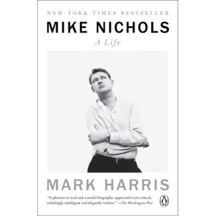 Mike Nichols: A Life - Mark Harris