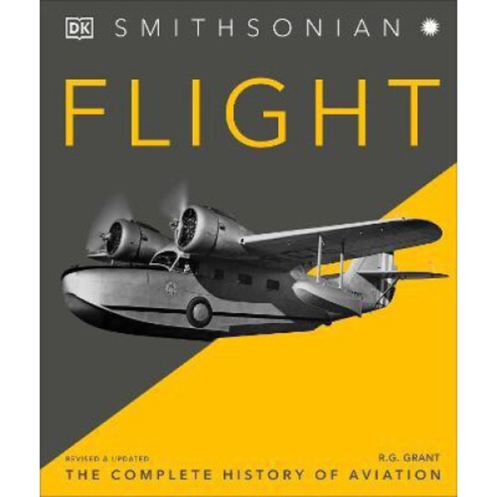 Flight: The Complete History Of Aviation - R. G. Grant