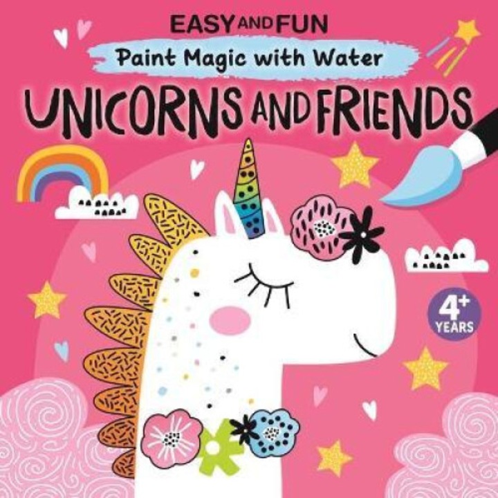 Easy And Fun Paint Magic With Water: Unicorns And Friends - Clorophyl Editions
