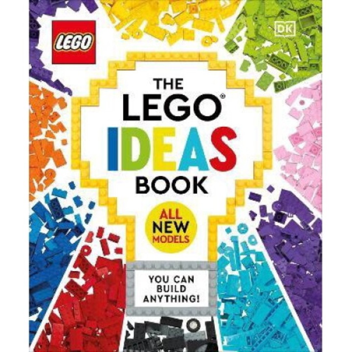 The Lego Ideas Book New Edition: You Can Build Anything! - Simon Hugo