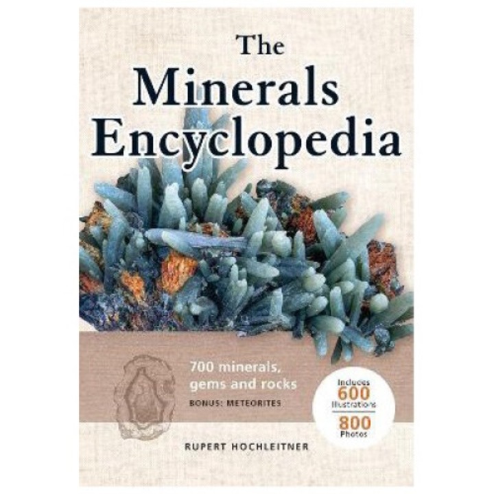 The Minerals Encyclopedia: 700 Minerals, Gems And Rocks - Rupert Hochleitner
