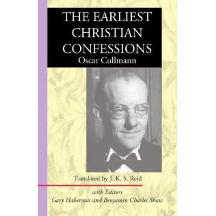 The Earliest Christian Confessions - Oscar Cullmann