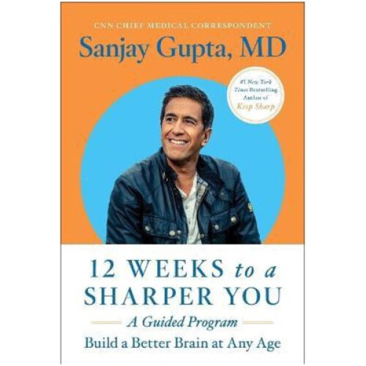 12 Weeks To A Sharper You: A Guided Program - Sanjay Gupta