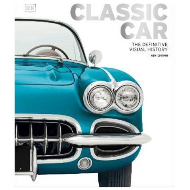 Classic Car: The Definitive Visual History - Dk