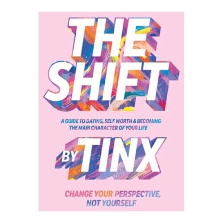 The Shift: Change Your Perspective, Not Yourself - Tinx