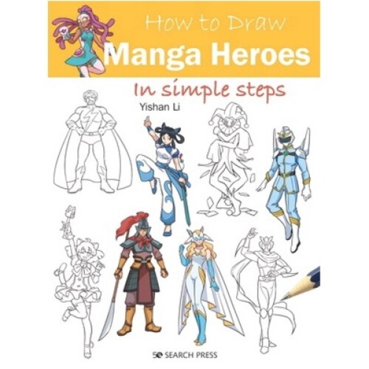 How To Draw Manga Heroes In Simple Steps - Yishan Li