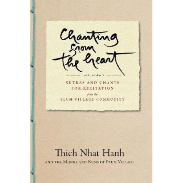Chanting From The Heart Vol I: Sutras And Chants For Recitation From The Plum Village Community - Thich Nhat Hanh