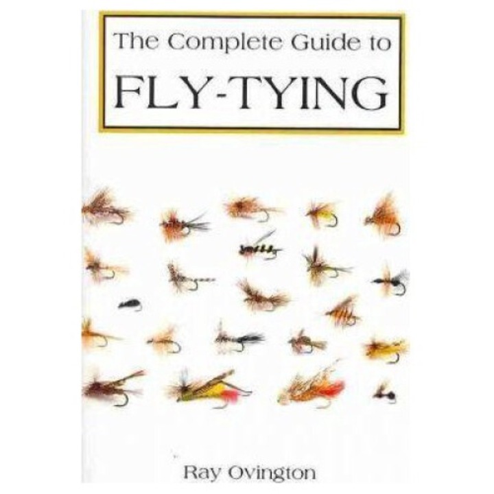 The Complete Guide To Fly Tying - Ray Ovington