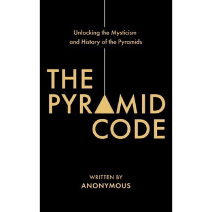 The Pyramid Code- Unlocking The Mysticism And History Of The Pyramids - Jason Shurka