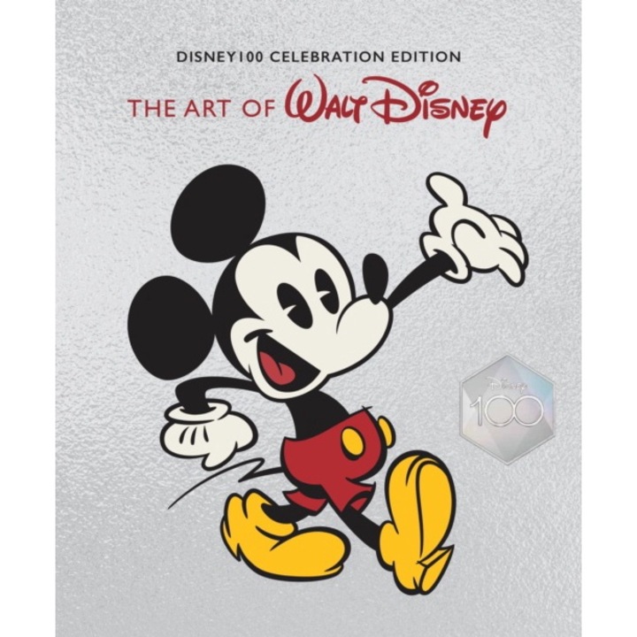 The Art Of Walt Disney: From Mickey Mouse To The Magic Kingdoms And Beyond (disney 100 Celebration Edition) - Christopher Finch