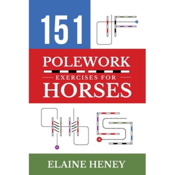 151 Polework Exercises For Horses - Elaine Heney