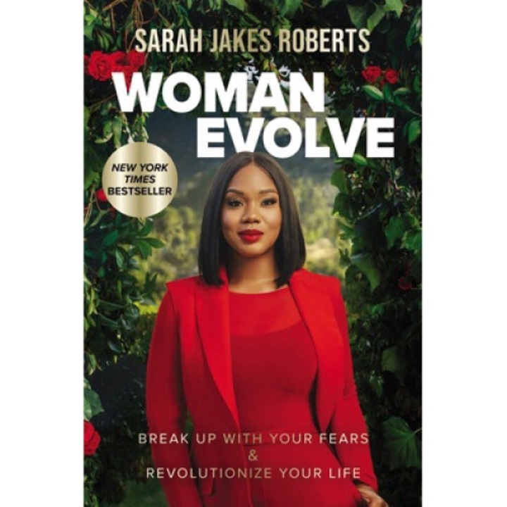 Woman Evolve: Break Up With Your Fears And Revolutionize Your Life - Sarah Jakes Roberts 9780785235545