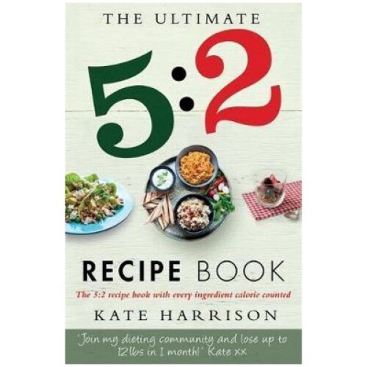 Ultimate 5:2 Diet Recipe Book - Kate Harrison