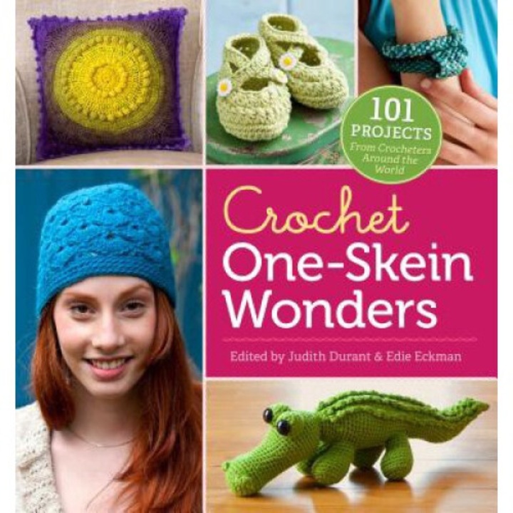 Crochet One-skein Wonders(r): 101 Projects From Crocheters Around The World - Judith Durant