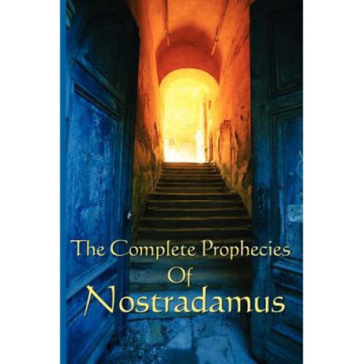 The Complete Prophecies Of Nostradamus - Michel Nostradamus