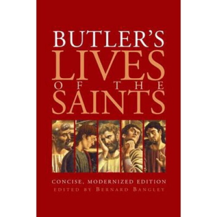 Butler's Lives Of The Saints: Concise, Modernized Edition - Bernard Bangley