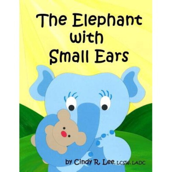 The Elephant With Small Ears - Cindy R. Lee