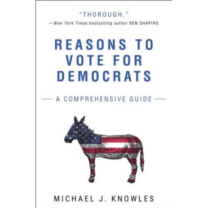 Reasons To Vote For Democrats: A Comprehensive Guide - Michael J. Knowles