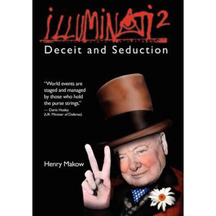 Illuminati 2: Deceit And Seduction - Henry Makow Phd
