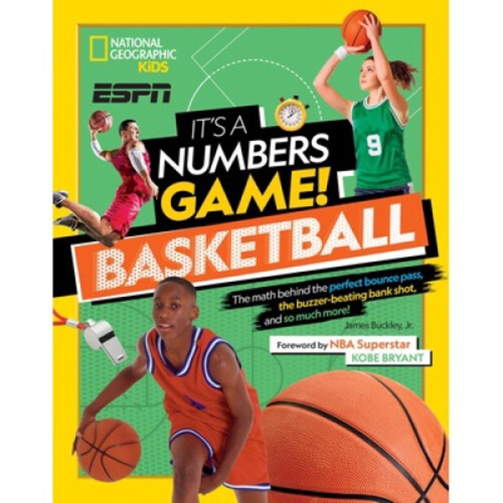 It's A Numbers Game! Basketball: The Math Behind The Perfect Bounce Pass, The Buzzer-beating Bank Shot, And So Much More! - James Buckley - James Jr
