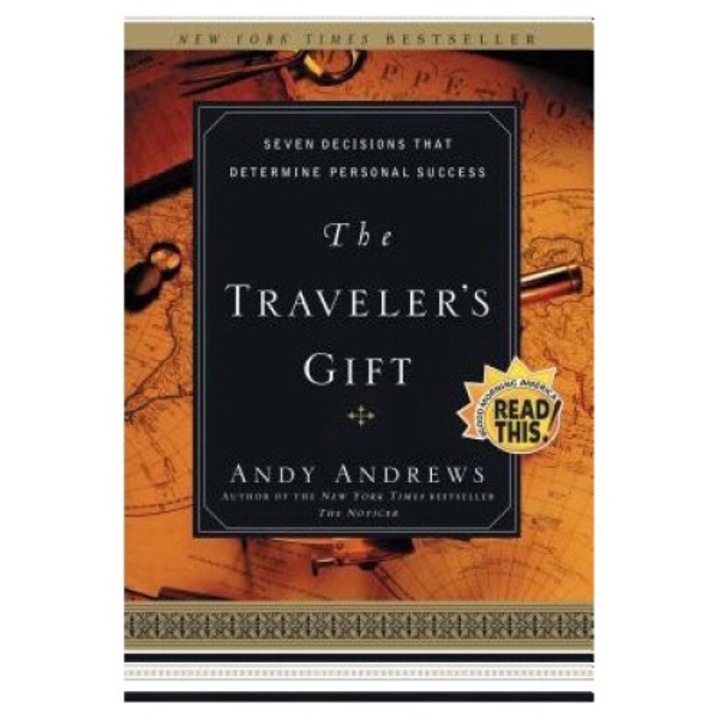 The Traveler's Gift: Seven Decisions That Determine Personal Success - Andy Andrews