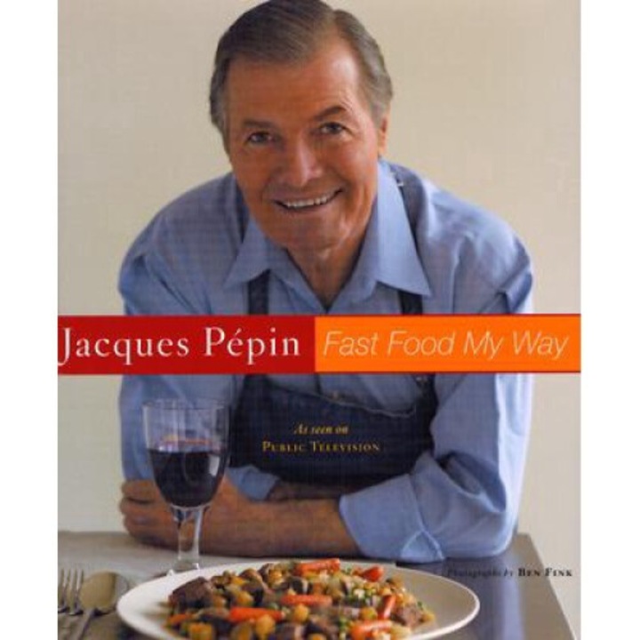 Jacques Pepin Fast Food My Way - Ben Fink
