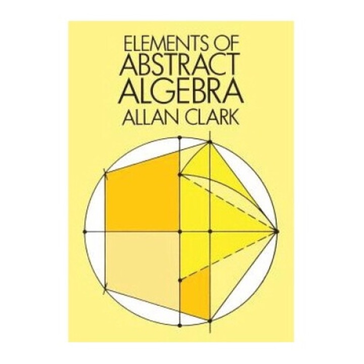 Elements Of Abstract Algebra - Allan Clark