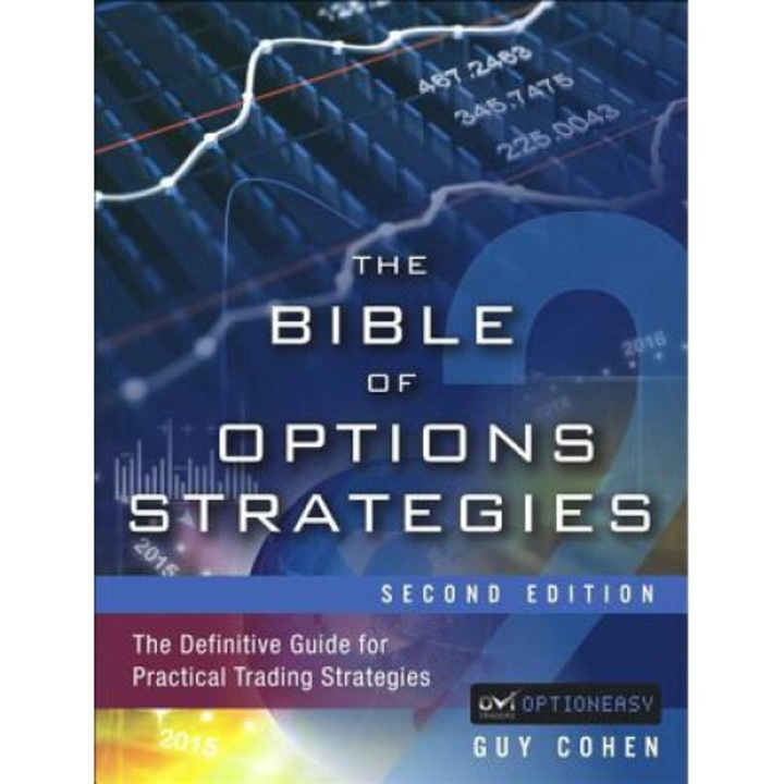 The Bible Of Options Strategies: The Definitive Guide For Practical Trading Strategies - Guy Cohen