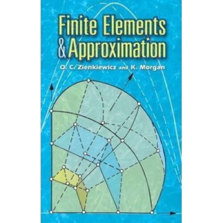 Finite Elements And Approximation - O. C. Zienkiewicz