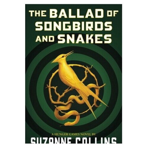 The Ballad Of Songbirds And Snakes (a Hunger Games Novel