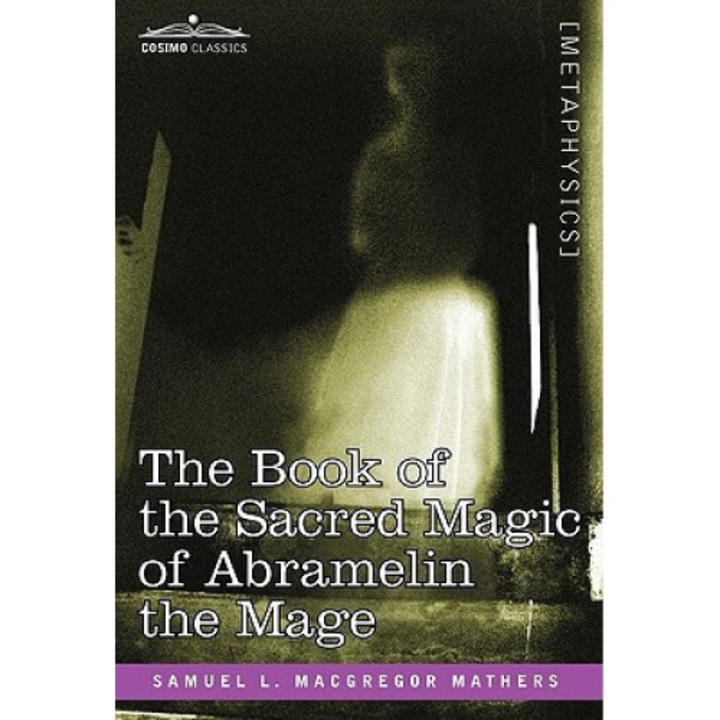 The Book Of The Sacred Magic Of Abramelin The Mage - S. L. Macgregor Mathers