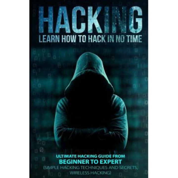 Hacking: Learn How To Hack In No Time: Ultimate Hacking Guide From Beginner To Expert - Christopher Lombardi