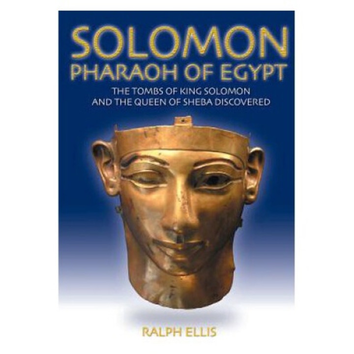 Solomon, Pharaoh Of Egypt: The United Monarchy In Egypt - Ralph Ellis