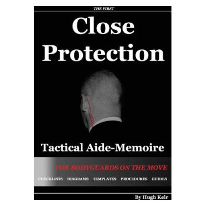 Cp Tam: Close Protection Tactical Aide-memoire: For Bodyguards On The Move - Hugh P. Keir