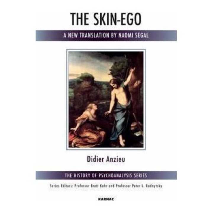The Skin-ego: A New Translation By Naomi Segal - Didier Anzieu