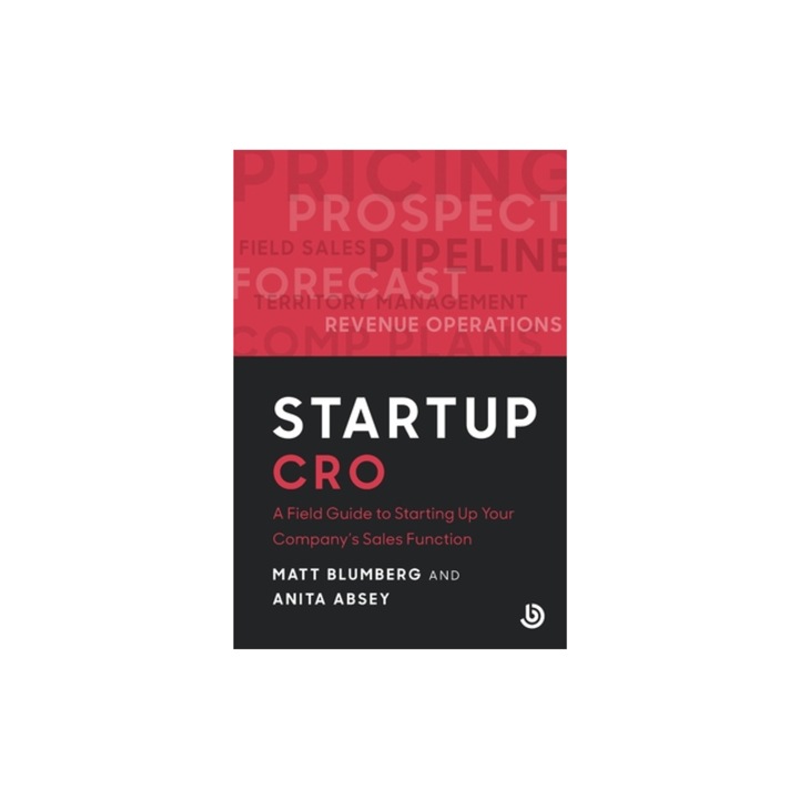 Startup CRO A Field Guide to Starting Up Your Company's Sales Function, Matt Blumberg