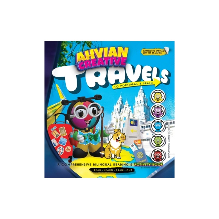 Ahvian The Creative Travels to Portugal & Spain Portuguese Way/ Camino de Santiago - A Comprehensive Bilingual Reading & Activity Book., Mahiette Tarrago