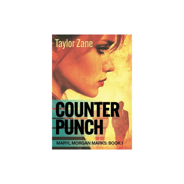 Counterpunch Maryl Morgan Marks Book 1, Taylor Zane