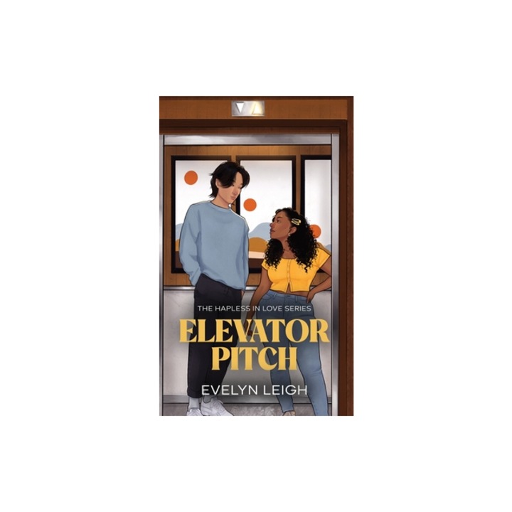 Elevator Pitch A Neighbors-To-Lovers Romance, Evelyn Leigh